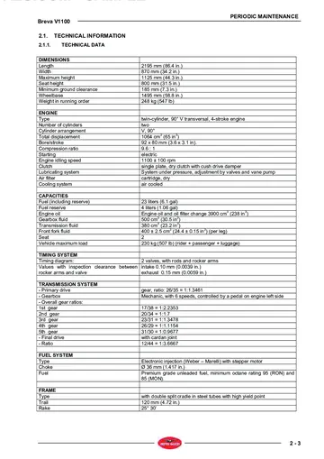 Moto Guzzi Breva V1100 Service Manual (2005-2007) Sample Preview: Factory Breva V1100 technical data: 1064 cc V-twin, 92 × 80 mm bore and stroke, 9.6:1 compression, six-speed gearbox and 12/44 shaft-drive ratio