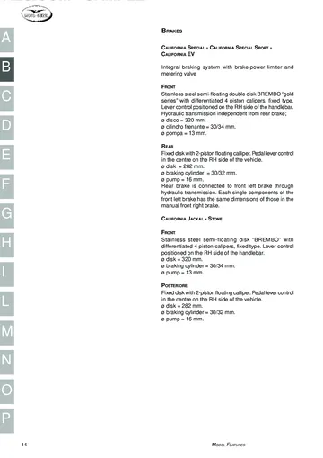 Moto Guzzi California EV / Special / Special Sport / Jackal / Stone Service Manual (1997-2002) Sample Preview: Model-specific braking differences: linked integral twin-disc system for EV/Special/Special Sport and conventional single-front-disc layout for Jackal/Stone